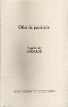 Ofici de paciencia, de de Andrade, Eugenio | portada del libro
