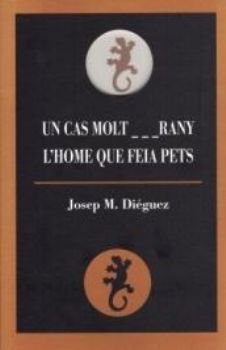 Un cas molt ...rany / L'home que feia pets, de Di& x0201A | portada del libro