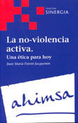 LA NO-VIOLENCIA ACTIVA, de PARENT JACQUEMIN, JUAN | portada del libro