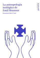 La antropolog¡a teológica de Emil Brunner, de BUCH CAMI, EMMANUEL | portada del libro