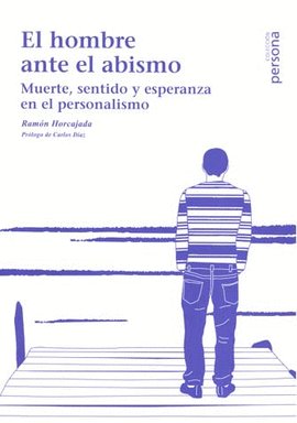 MUERTE, SENTIDO Y ESPERANZA EN EL PERSONALISMO, de HORCAJADA NUÑEZ, RAMON | portada del libro
