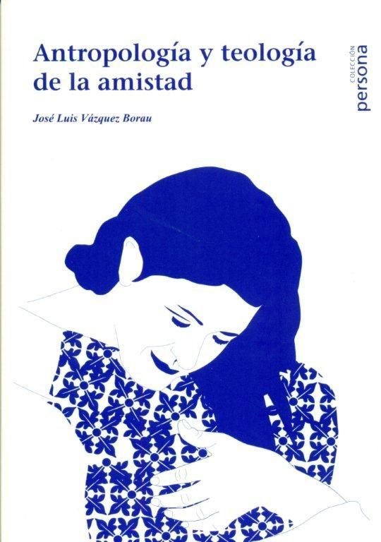 ANTROPOLOGíA Y TEOLOGíA DE LA MORAL, de VáZQUEZ BORAU, JOSé LUIS | portada del libro