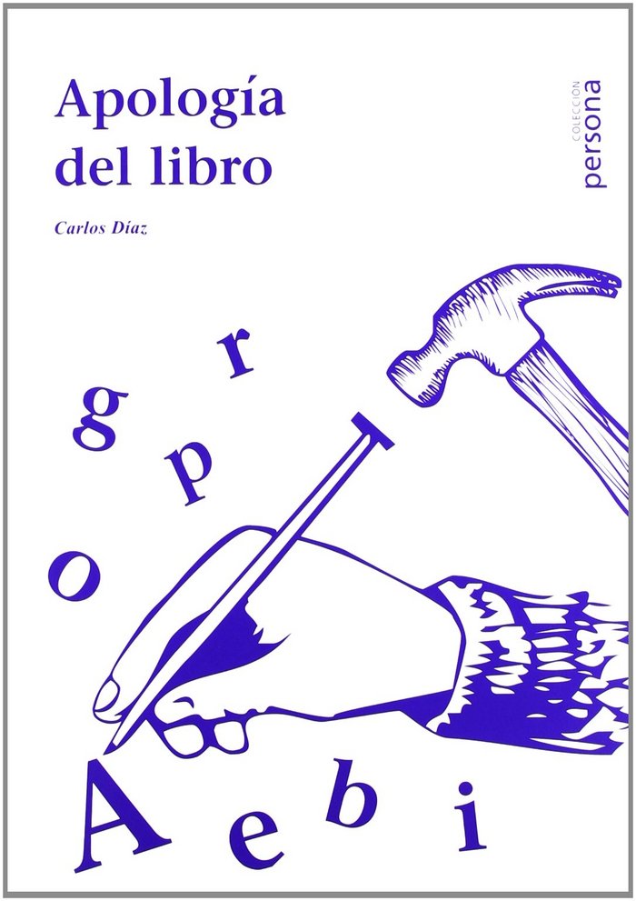 APOLOGíA DEL LIBRO, de DíAZ, CARLOS | portada del libro