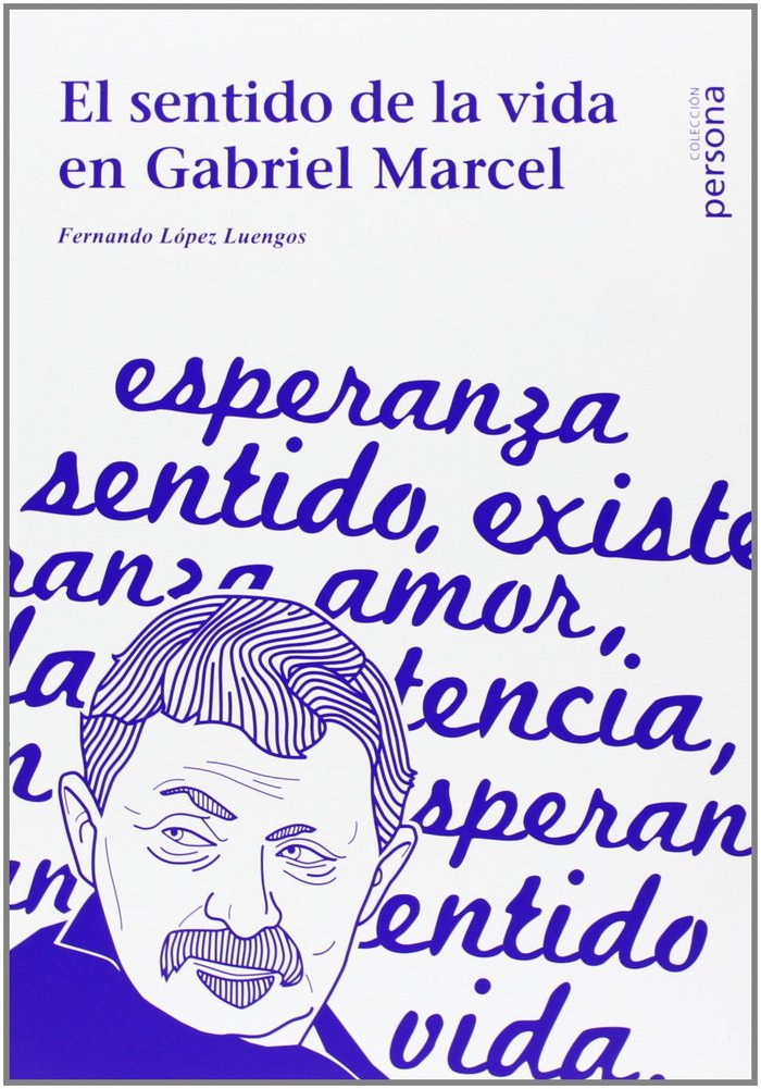 El sentido de la vida en Gabriel Marcel, de LOPEZ LUENGOS, FERNANDO | portada del libro