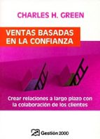 Ventas basadas en la confianza, de Charles H. Green | portada del libro