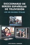 DICCIONARIO DE SERIES ESPAÑOLAS DE TELEVISION, de LUIS MIGUEL CARMONA | portada del libro