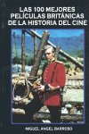 100 MEJORES PELICULAS BRITANICAS DE LA HISTORIA DEL CINE, LAS, de MIGUEL ANGEL BARROSO | portada del libro