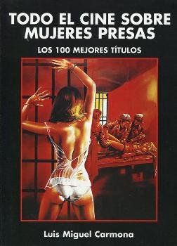 TODO EL CINE SOBRE MUJERES PRESAS, de LUIS MIGUEL CARMONA | portada del libro