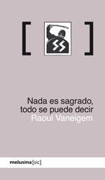 Nada es sagrado, todo se puede decir, de Vaneigem (sólo tiene un apellido), Raoul | portada del libro