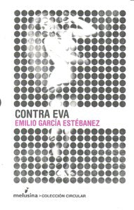 Contra Eva, de García Estébanez, Emilio | portada del libro