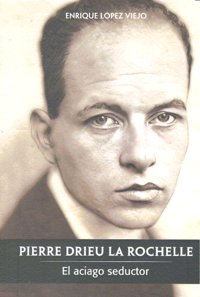Pierre Drieu La Rochelle, de López Viejo, Enrique | portada del libro