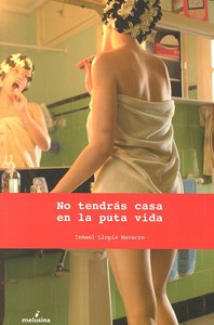 No tendrás casa en la puta vida, de Llopis Navarro, Ismael | portada del libro