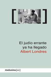 El judío errante ya ha llegado, de Londres Baratier, Albert | portada del libro