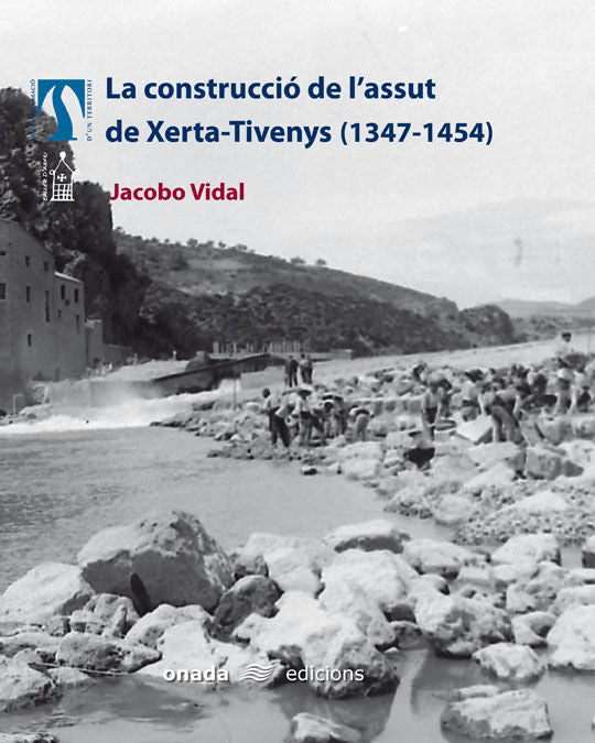 La construcció de l'assut de Xerta-Tivenys (1347-1454), de Vidal Franquet | portada del libro