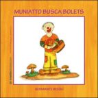Muniatto busca bolets, de GERMANES BESOLI | portada del libro