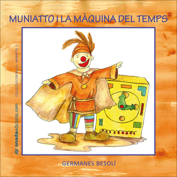 Muniatto i la màquina del temps, de Besolí Montserrat | portada del libro