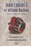 Juan Carlos I, el último borbón, de Amadeo Martínez Inglés | portada del libro
