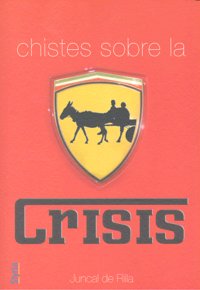 CHISTES SOBRE LA CRISIS, de DE RILLA,JUNCAL | portada del libro