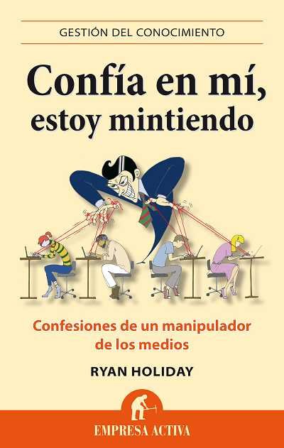 Confía en mí, estoy mintiendo, de Holiday | portada del libro