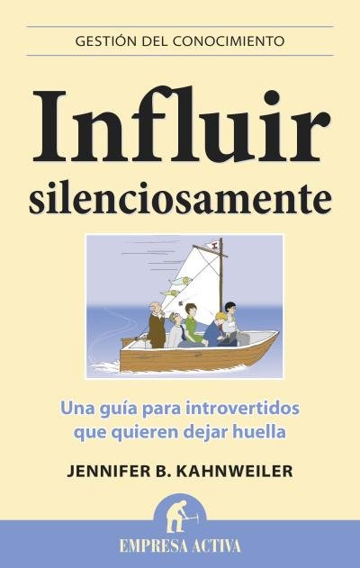 Influir silenciosamente, de Kahnweiler, Jennifer B. | portada del libro