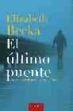 ULTIMO PUENTE,EL, de ELIZABETH BECKA | portada del libro