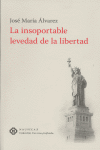 La insoportable levedad de la libertad, de José María Álvarez | portada del libro
