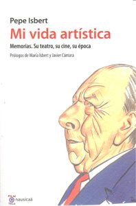 MI VIDA ARTISTICA, de Isbert | portada del libro
