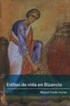 ESTILOS DE VIDA EN BIZANCIO, de Eduardo González | portada del libro