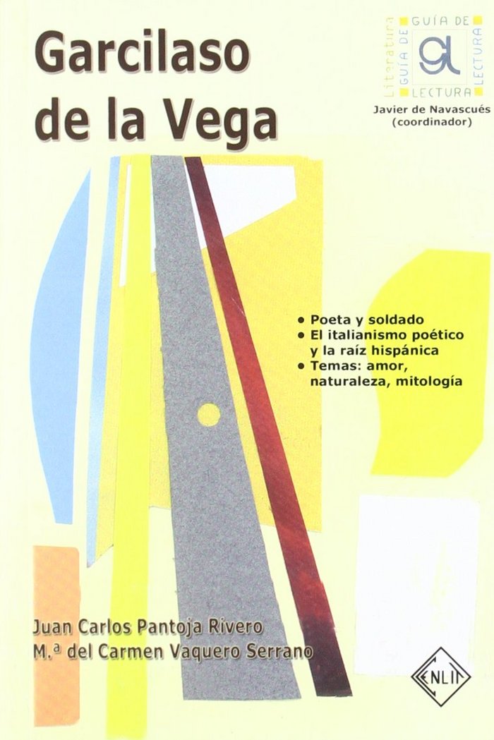 GARCILASO DE LA VEGA, GUIA DE LECTURA, de MARIA DEL CARMEN VAQUERO SERRANO | portada del libro