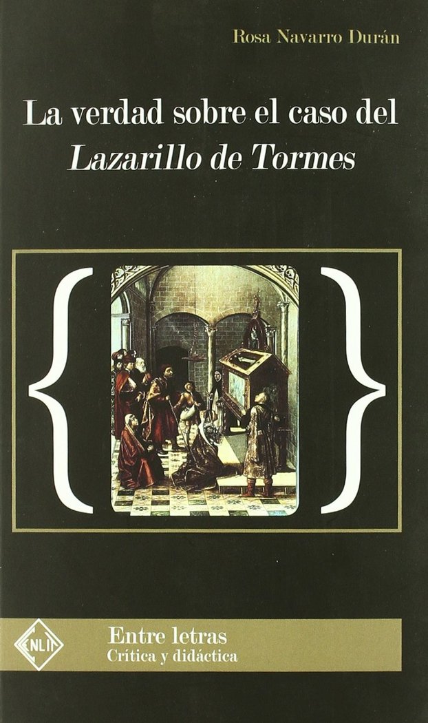 LA VERDAD SOBRE EL CASO DEL LAZARILLO DE TORMES, de ROSA NAVARRO DURAN | portada del libro