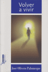 VOLVER A VIVIR, de OLIVERO PALOMEQUE | portada del libro
