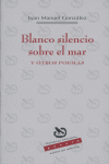 BLANCO SILENCIO SOBRE EL MAR, de GONZALEZ | portada del libro