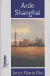 ARDE SHANGHAI, de MARTIN RIOS | portada del libro