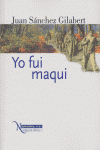 YO FUI MAQUI, de SANCHEZ GILABERT | portada del libro