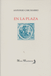 EN LA PLAZA, de CHICHARRO | portada del libro