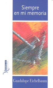 SIEMPRE EN MI MEMORIA, de EICHELBAUM | portada del libro