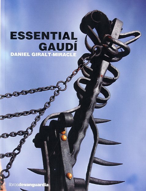 ESSENTIAL GAUDI, de GIRALT-MIRACLE | portada del libro