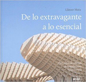DE LO EXTRAVAGANTE A LO ESENCIAL, de MOIX PUIG | portada del libro