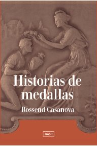HISTORIAS DE MEDALLAS, de CASANOVA, ROSSEND | portada del libro