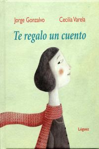 Te regalo un cuento, de Gonzalvo Díaz, Jorge | portada del libro