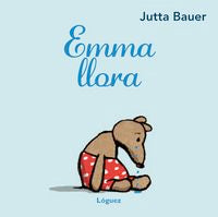 Emma llora, de Bauer, Jutta | portada del libro