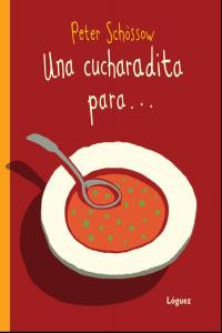 Una cucharadita paraà, de Schössow, Peter | portada del libro