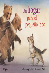 Un hogar para el pequeño lobo, de Langreuter, Jutta | portada del libro
