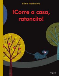 ¡Corre a casa, ratoncito!, de Teckentrup | portada del libro
