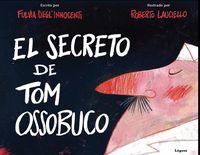 El secreto de Tom Ossobuco, de Delgl' Innocenti, Fulvia | portada del libro
