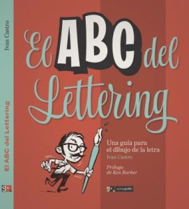 ABC DEL LETTERING UNA GUIA PARA EL DIBUJO DE LA LETRA, de CASTRO | portada del libro