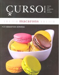 Curso de cocina: macarons, de Serveau, Sébastien | portada del libro