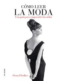 Cómo leer la moda, de Ffoulkes, Fiona | portada del libro