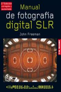 Manual de fotografía digital SLR, de Freeman, John | portada del libro