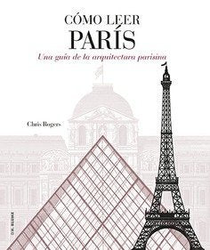 Cómo leer París, de Rogers, Chris | portada del libro